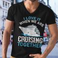 Cruising Friends I Love It When We Are Cruising Together Men V-Neck Tshirt