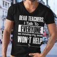 Dear Teachers I Talk To Everyone So Moving My Seat Wont Help Tshirt Men V-Neck Tshirt