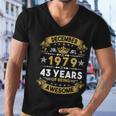 December 1979 43 Years Of Being Awesome Funny 43Rd Birthday Men V-Neck Tshirt