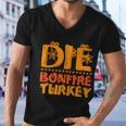 Die Bonfire Turkey Halloween Quote Men V-Neck Tshirt