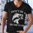 Dont Be A Dumb Bass Tshirt Men V-Neck Tshirt