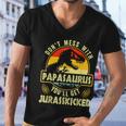 Dont Mess With Papasaurus Youll Get Jurasskicked Fathers Day Men V-Neck Tshirt