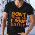 Dont Scare Me I Poop Easily Halloween Quote Men V-Neck Tshirt