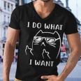 Funny Cat I Do What I Want With My Cat Funny Gift Men V-Neck Tshirt