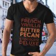 Funny Gift French Vanilla Butter Pecan Chocolate Deluxe Men V-Neck Tshirt