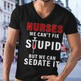 Funny Nurse Cant Fix Stupid Tshirt Men V-Neck Tshirt