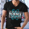 Good Thing About Science Is That Its True Tshirt Men V-Neck Tshirt