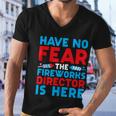 Have No Fear Fireworks Director Is Here Funny July 4Th Usa Men V-Neck Tshirt