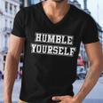 Humble Yourself Tshirt Men V-Neck Tshirt