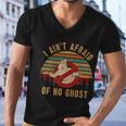 I Aint Afraid Of No Ghost Vintage Funny Ghost Men V-Neck Tshirt