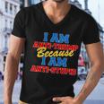 I Am Anti Trump Because I Am Anti Stupid Not My President Tshirt Men V-Neck Tshirt