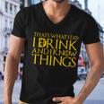 I Drink And Know Things Men V-Neck Tshirt