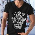 I Like My Racks Big My Butt Rubbed And Pork Pulled Pig Bbq Men V-Neck Tshirt