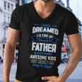 I Never Dreamed Id End Up Being The Father Of Awesome Kids Men V-Neck Tshirt