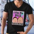 I Pay My Bills My Bills Are Paid Funny Meme Tshirt Men V-Neck Tshirt