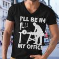 Ill Be In My Office Carpenter Woodworking Tshirt Men V-Neck Tshirt