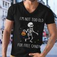 Im Not Too Old For Here Candy Halloween Quote Men V-Neck Tshirt
