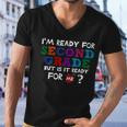 Im Ready For Second Grade But Is It Ready For Me Men V-Neck Tshirt