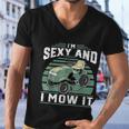 Im Sexy And I Mow It Funny Riding Mower Mowing Gift For Dad Tshirt Men V-Neck Tshirt