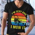 Im Sexy And I Mow It Tshirt Men V-Neck Tshirt