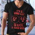 Its A Good Day To Have A Good Day Trendy Retro Men V-Neck Tshirt