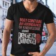 May Contain An Abundance Of Knowledge Funny True Crime Men V-Neck Tshirt