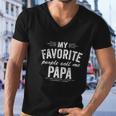 My Favorite People Call Me Papa Tshirt Men V-Neck Tshirt