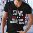 My Rights Dont End Where Your Feelings Begin Tshirt Men V-Neck Tshirt