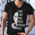 Notorious Rbg You Cant Spell Truth Without Ruth Men V-Neck Tshirt