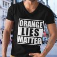 Orange Lies Matter Resist Anti Trump Men V-Neck Tshirt