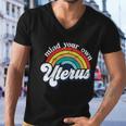 Rainbow Mind Your Own Uterus Pro Choice Feminist Funny Gift Women Meaningful Gif Men V-Neck Tshirt