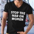 Reproductive Rights Stop The War On Women Feminist Great Gift Men V-Neck Tshirt
