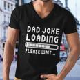 Shirt That Says Dad Joke Loading Gift Men V-Neck Tshirt