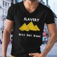 Slavery Gets Shit Done Tshirt Men V-Neck Tshirt