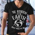 The Rotation Of The Earth Really Makes My Day Science Men V-Neck Tshirt