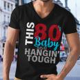 This 80S Baby Still Hangin Tough Men V-Neck Tshirt