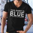 This Shirt Is Blue If You Run Fast Enough Men V-Neck Tshirt