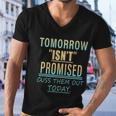 Tomorrow Isnt Promised Cuss Them Out Today Funny Great Gift Men V-Neck Tshirt