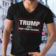 Trump 2024 Fuck Your Feelings Tshirt Men V-Neck Tshirt