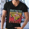 Vintage Mind You Own Uterus Floral Midle Finger 1973 Pro Roe Men V-Neck Tshirt