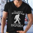 Yes I Do Have A Retirement Plan Bigfoot Funny Men V-Neck Tshirt