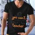 You Cant Scare Me Im A Teacher Halloween Quote Men V-Neck Tshirt