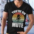 Youre On Mute Retro Funny Tshirt Men V-Neck Tshirt
