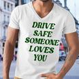 Drive Safe Someone Loves You Words On Back Aesthetic Clothes  Men V-Neck Tshirt