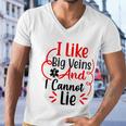 I Like Big Veins And I Cannot Lie Funny Nurse Gift Men V-Neck Tshirt