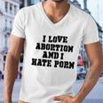 I Love Abortion And I Hate Porn Men V-Neck Tshirt