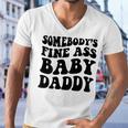 Somebodys Fine Ass Baby Daddy Men V-Neck Tshirt