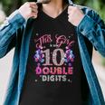 10Th Birthday Funny Gift This Girl Is Now 10 Double Digits Meaningful Gift Men V-Neck Tshirt