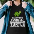 Always Be A Turtle Tshirt Men V-Neck Tshirt