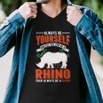 Always Be Yourself Unless You Can Be A Rhino Gift Men V-Neck Tshirt